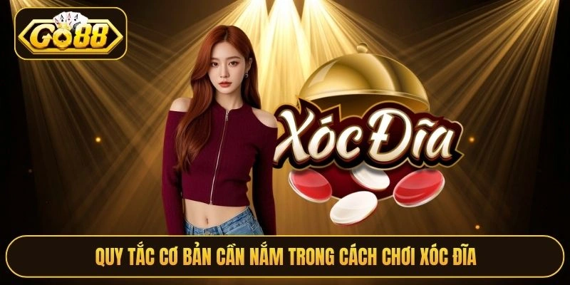 Quy tắc cơ bản cần nắm trong cách chơi xóc đĩa