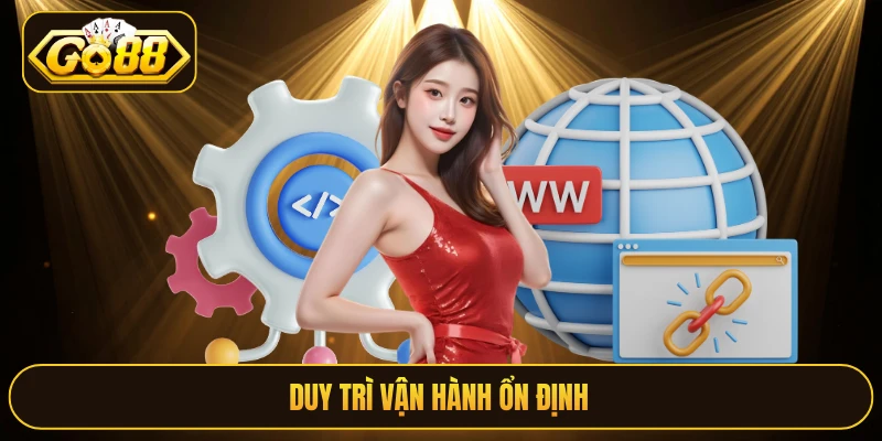 Duy trì vận hành ổn định 