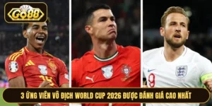 3 Ứng Viên Vô Địch World Cup 2026 Được Đánh Giá Cao Nhất